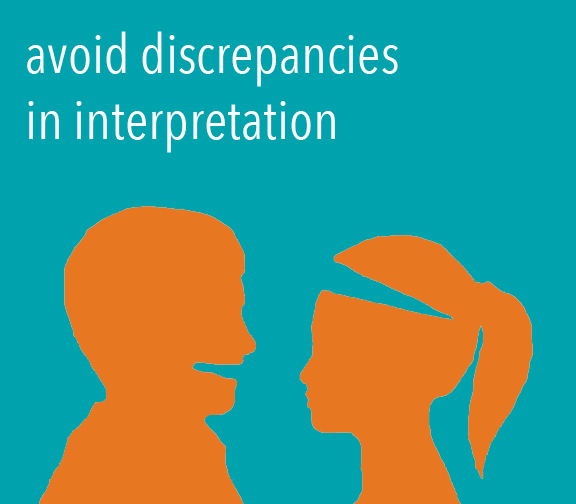 Quote: Avoid discrepancies in interpretation