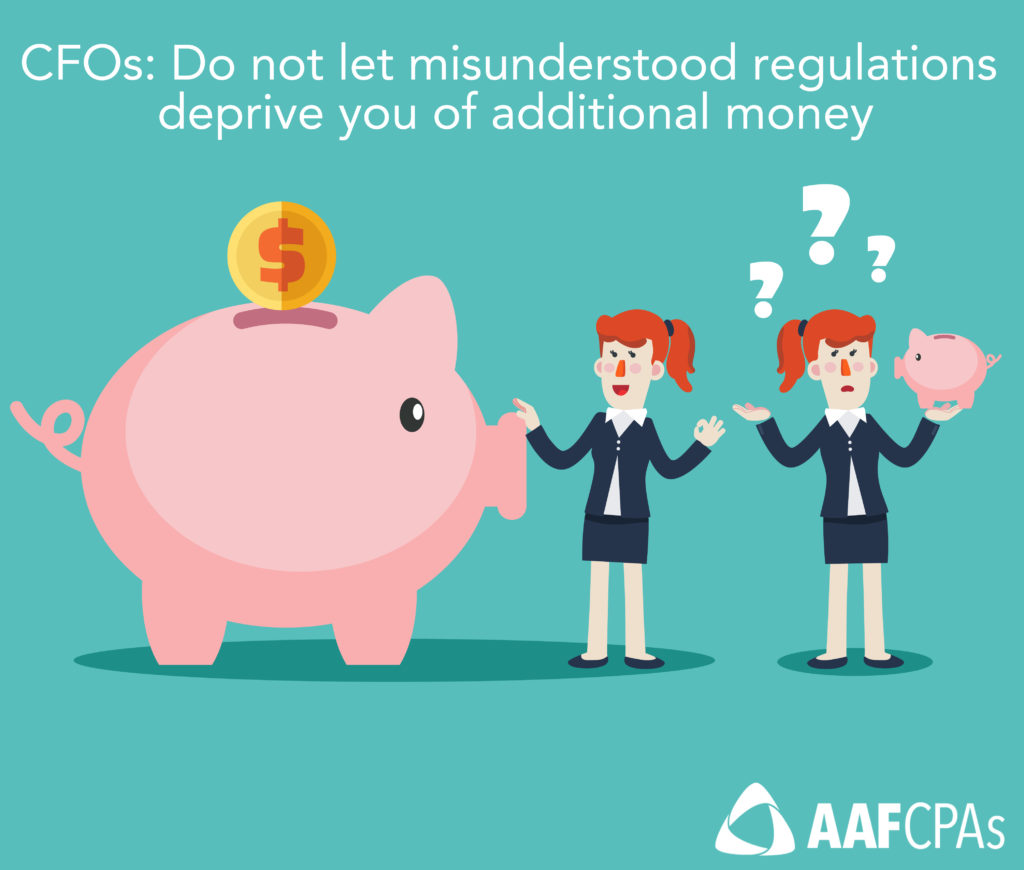 CFOs: Do not let misunderstood regulations deprive you of additional money