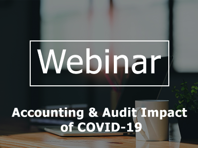 Webinar: Accounting & Audit Impact of COVID-19