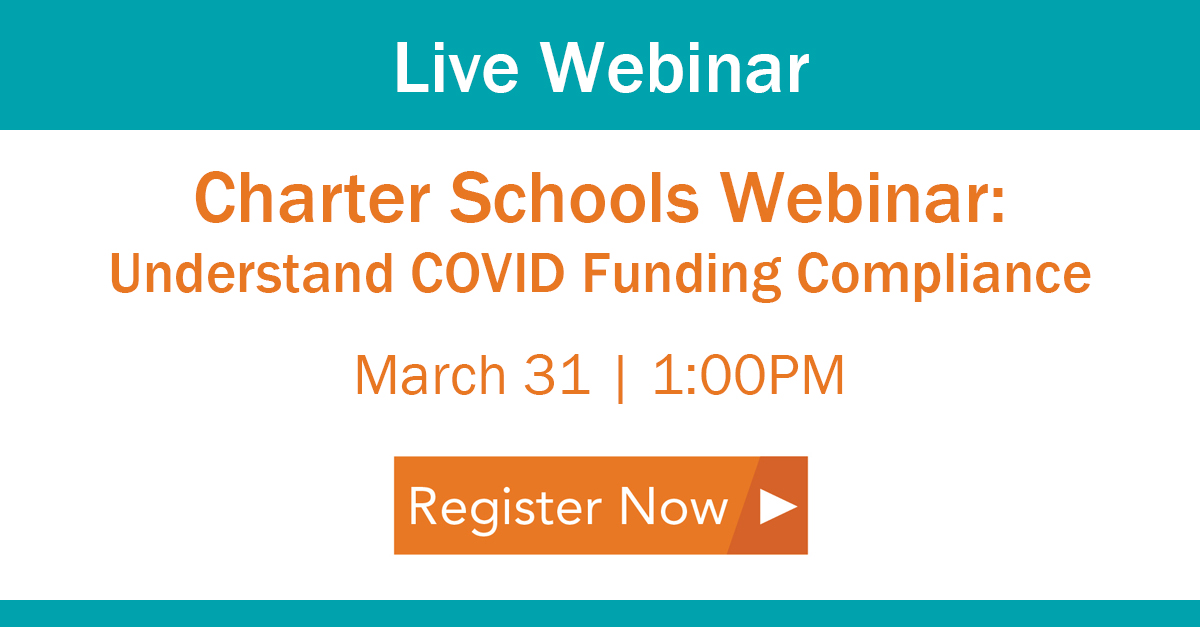 Charter Schools Webinar OnDemand: Understand COVID Funding Compliance