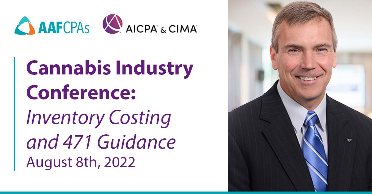 AAFCPAs Provides Inventory Costing and 471 Guidance at AICPA & CIMA Cannabis Conference