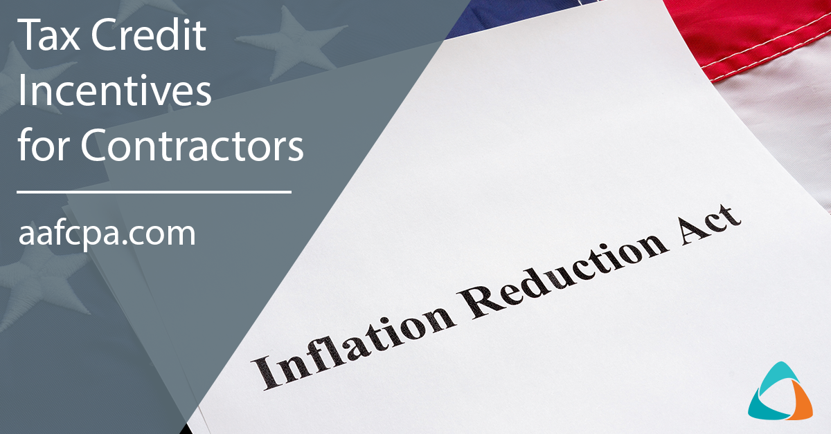 Inflation Reduction Act Tax Credit Incentives for Contractors