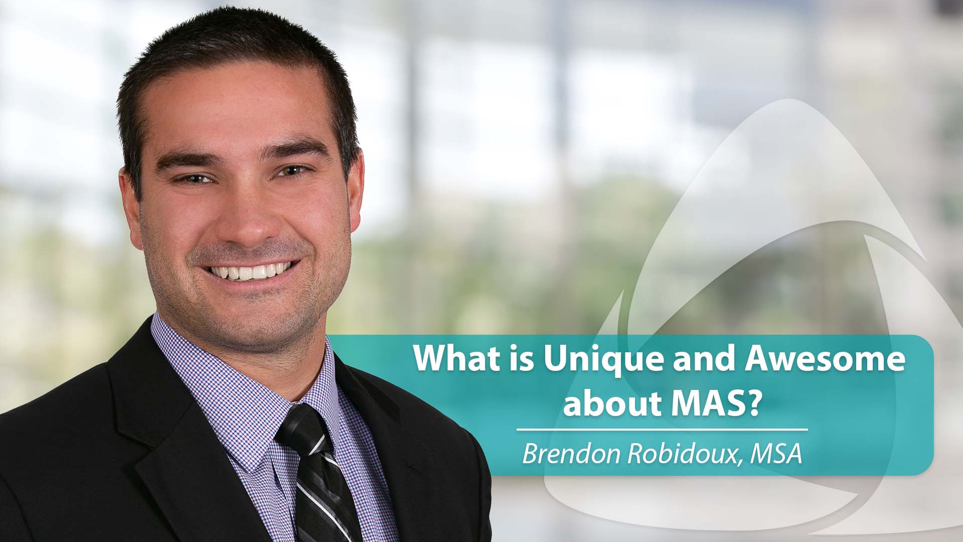 Brendon Robidoux - What is Unique and Awesome about MAS