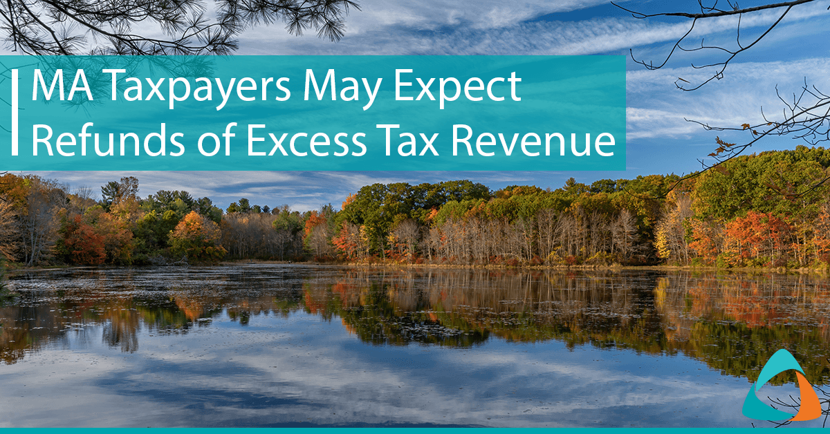 MA Taxpayers May Expect Refunds of Excess Tax Revenue