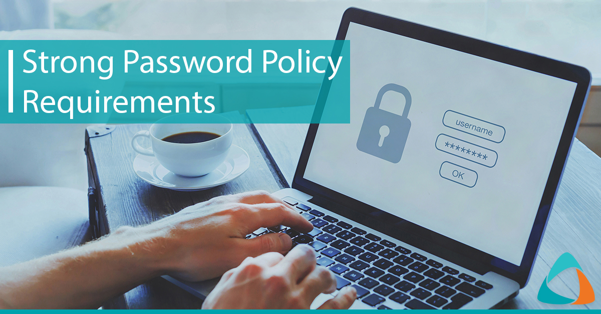 Strong Password Policy Requirements