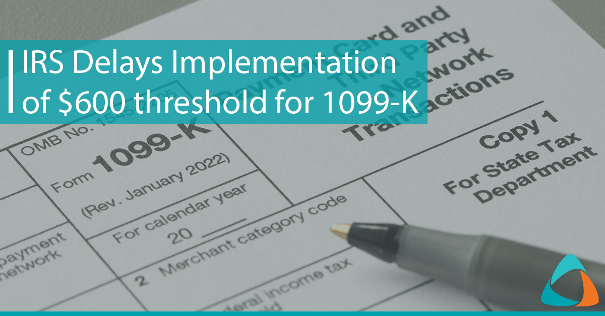 IRS Delays Implementation of $600 threshold for 1099-K