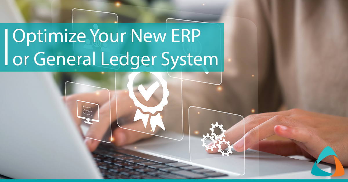 Optimize Your New ERP or GL System