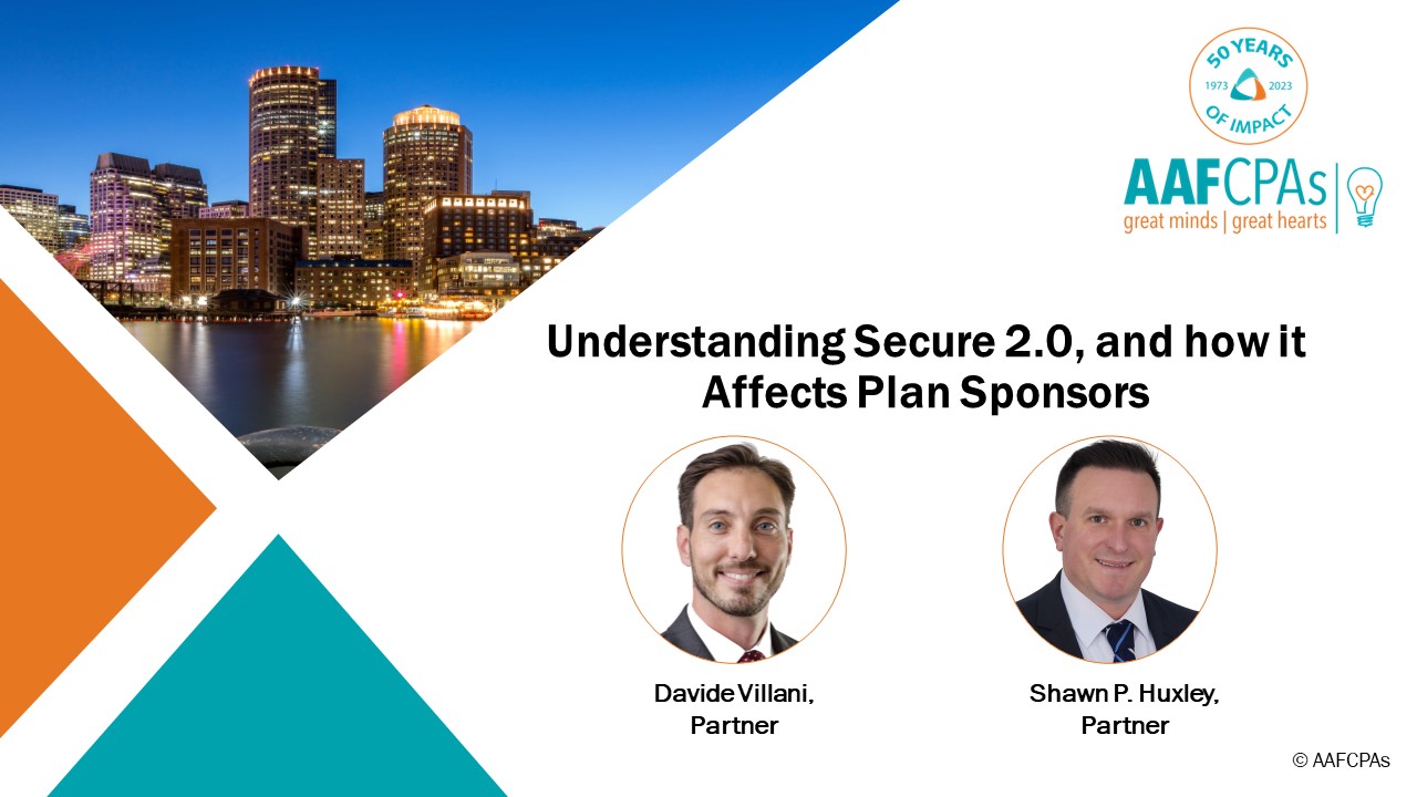 Understanding Secure 2.0, and how it Affects Plan Sponsors