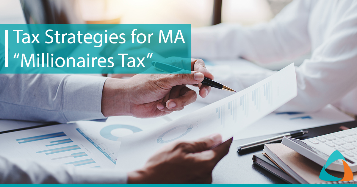 Tax Strategies for Massachusetts’ “Millionaires Tax”