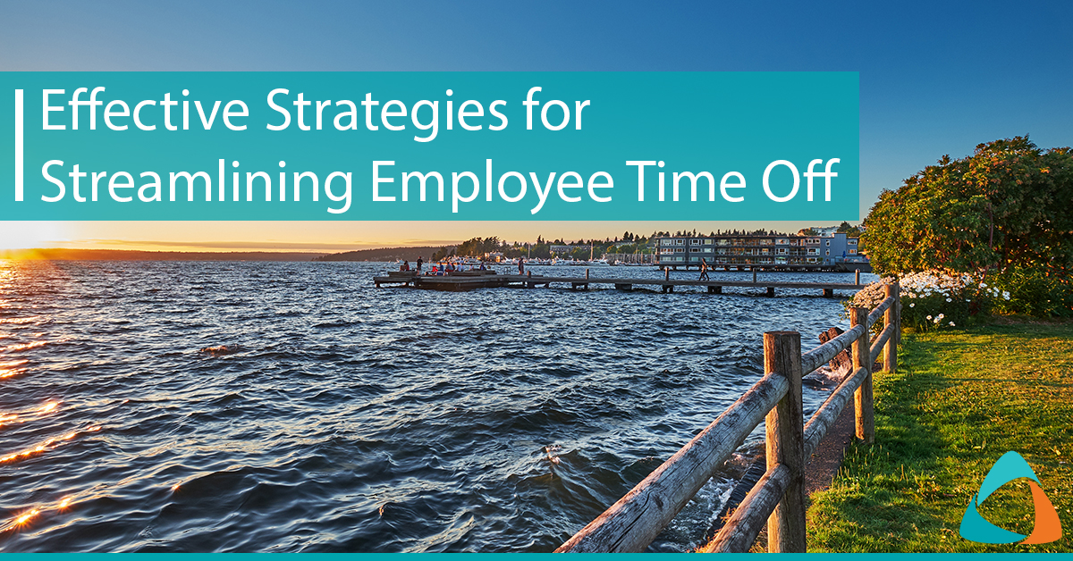 Effective Strategies for Streamlining Employee Time Off: A Guide to Process Improvements