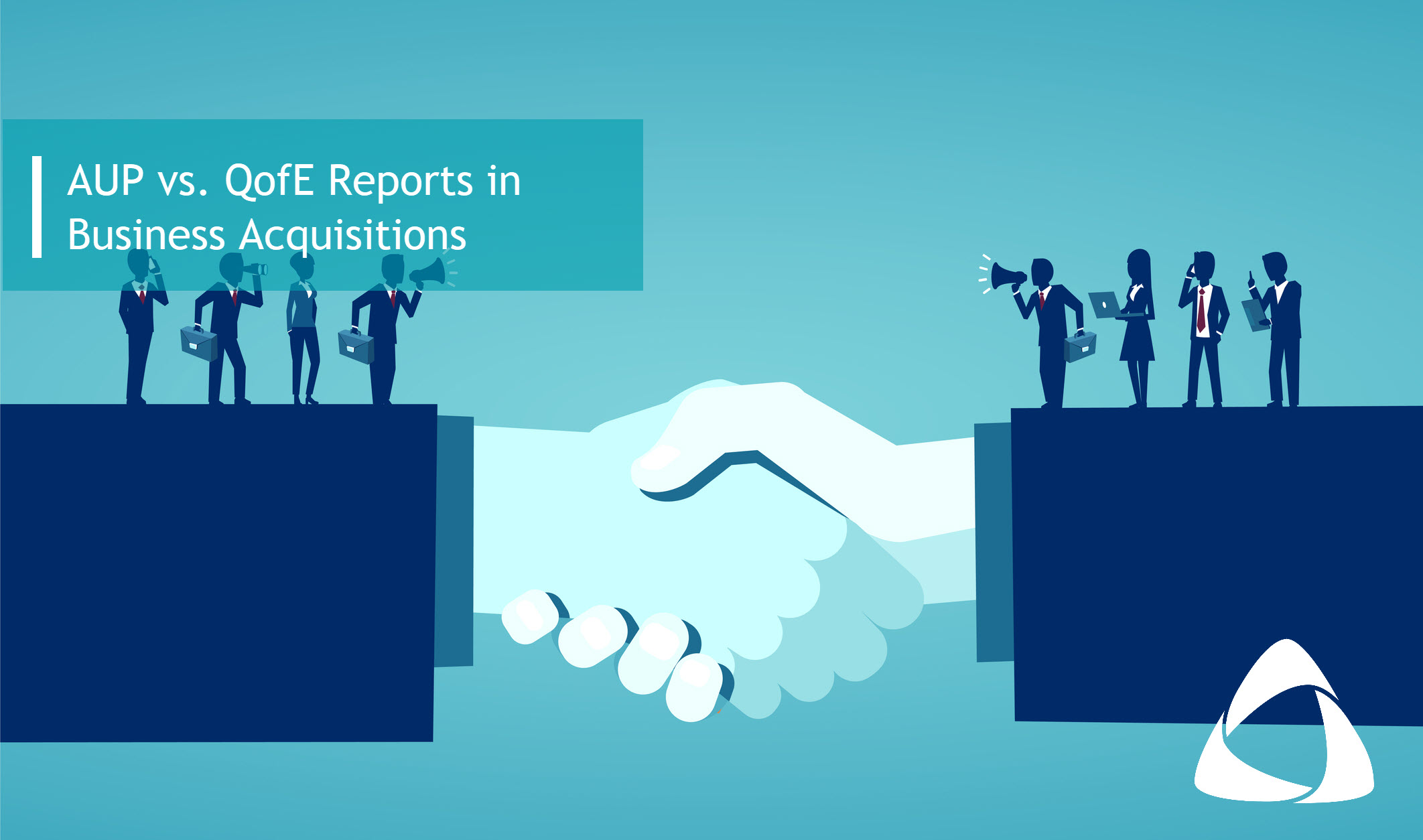 AUP vs. QofE Reports in Business Acquisitions