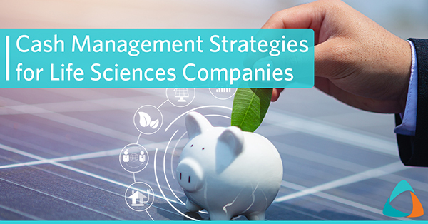 Cash Management Strategies for Life Sciences Companies