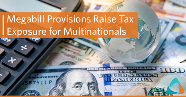 Megabill Provisions Raise Tax Exposure for Multinationals