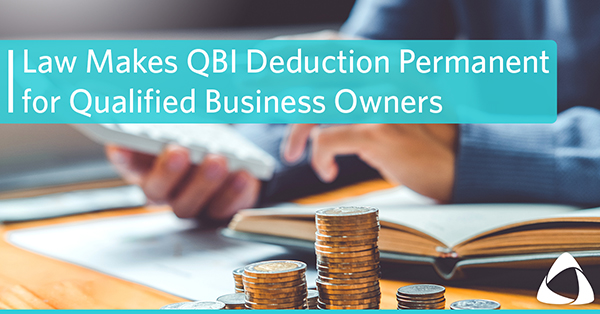 New Law Makes QBI Deduction Permanent for Qualified Business