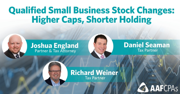 Qualified Small Business Stock Changes: Higher Caps, Shorter Holding