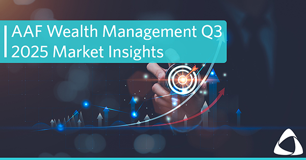 AAF Wealth Management Q3 2025 Market Insights