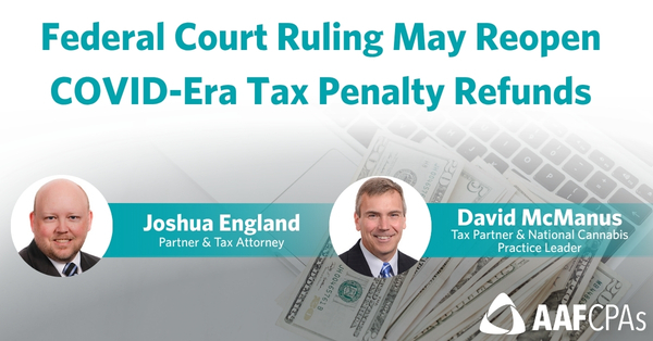 Federal Court Ruling May Reopen COVID-Era Tax Penalty Refunds